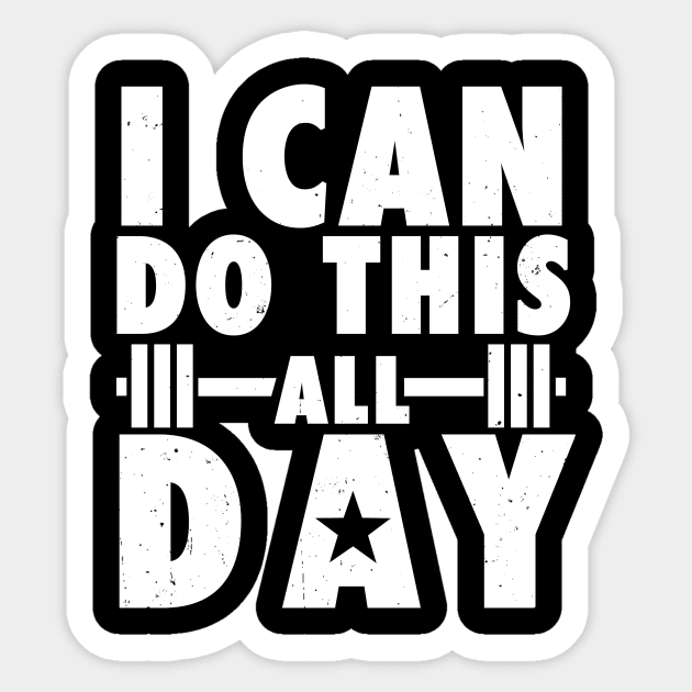 I can do this all day All day Workout Motivational Sticker by geekmethat